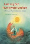 Laat mij het levenswater zoeken