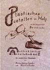 Plastisches Gestalten in Holz, Band III