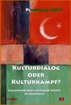 Kulturdialog oder Kulturkampf?