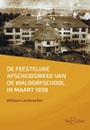 De feestelijke afscheidsweek van de Waldorfschool in maart 1938
