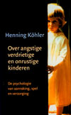 Over angstige verdrietige en onrustige kinderen