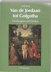 Van de Jordaan tot Golgotha