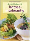 Gezond koken bij lactose-intolerantie (antiquariaat)
