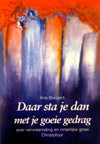 Daar sta je dan met je goeie gedrag