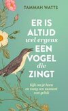 Er is altijd wel ergens een vogel die zingt