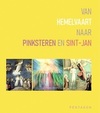 Van Hemelvaart naar Pinksteren en Sint-Jan