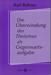 Die Überwindung des Theismus als Gegenwartsaufgabe
