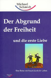 Der Abgrund der Freiheit und die erste Liebe