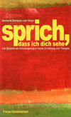 Sprich, dass ich dich sehe