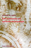 Eine funktionelle und spirituelle Anthropologie