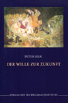 Der Wille zur Zukunft