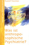 Was ist anthroposophische Psychiatrie?