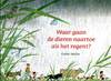 Waar gaan de dieren naartoe als het regent?