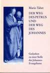 Der Weg des Petrus und der Weg des Johannes